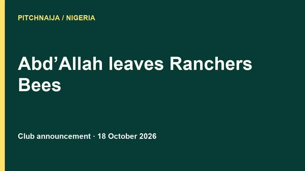 Original PitchNaija typographic news graphic announcing Usman Abd’Allah’s departure from Ranchers Bees; not a photograph.