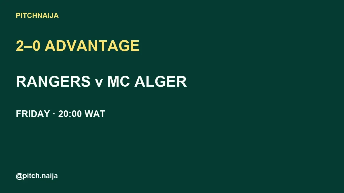 Original PitchNaija graphic showing Rangers’ two-goal first-leg advantage and Friday kickoff; not match photography.